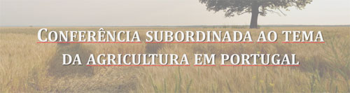 Conferência subordinada ao tema da agricultura em Portugal